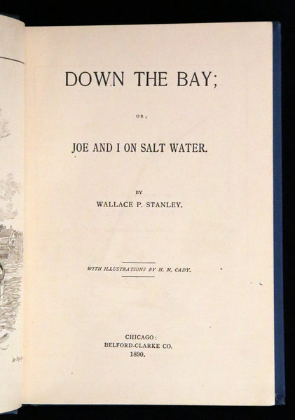 1890 Rare First Edition - Down the Bay or Joe and I on Salt Water, Illustrated.