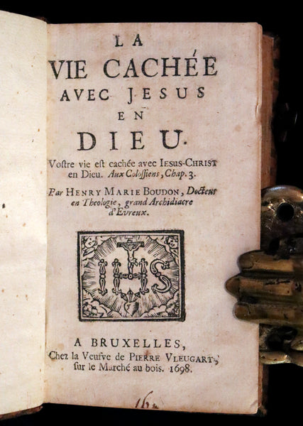 1698 Scarce French Christology Book - The Hidden Life with Jesus in God by Henri-Marie Boudon.