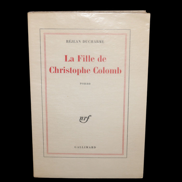 1969 Scarce Limited First French Edition - La Fille de Christophe Colomb by Rejean Ducharme.