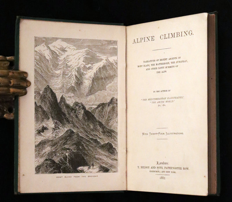 1882 Rare Victorian Book - Alpine Climbing: Narratives of Recent Ascents of Mont Blanc and Other Summits of the Alps.