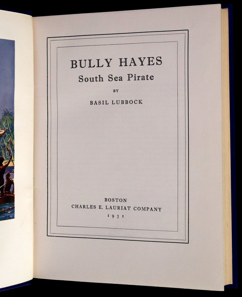 1931 Rare First Edition - Bully Hayes South Sea PIRATE by Basil Lubbock, Illustrated.