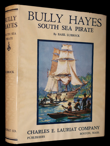 1931 Rare First Edition - Bully Hayes South Sea PIRATE by Basil Lubbock, Illustrated.