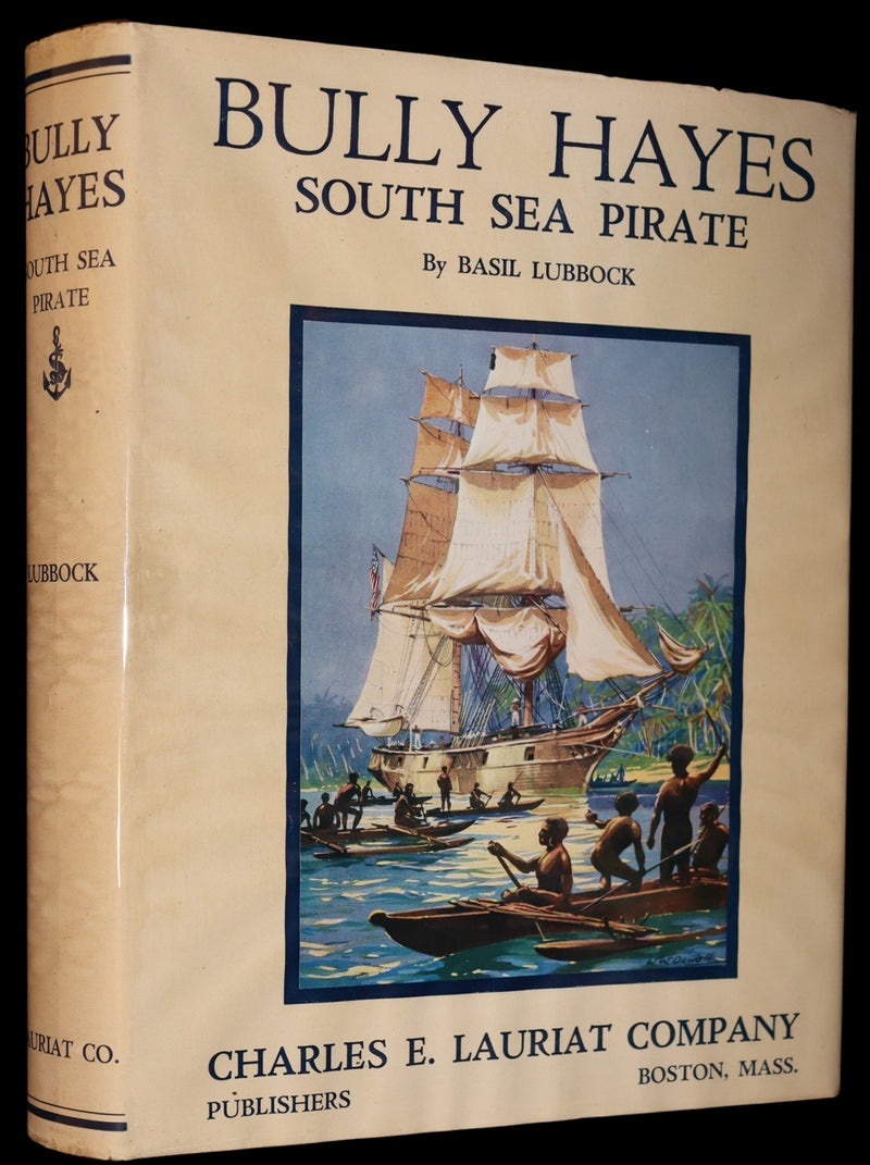 1931 Rare First Edition - Bully Hayes South Sea PIRATE by Basil Lubbock, Illustrated.
