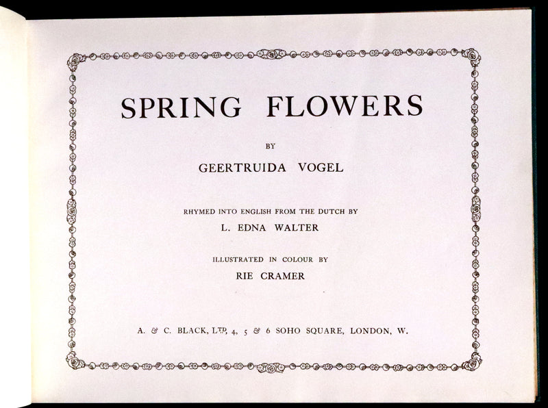 1915 Scarce First English Edition - SPRING FLOWERS by Geertruida Vogel, Illustrated by RIE CRAMER.