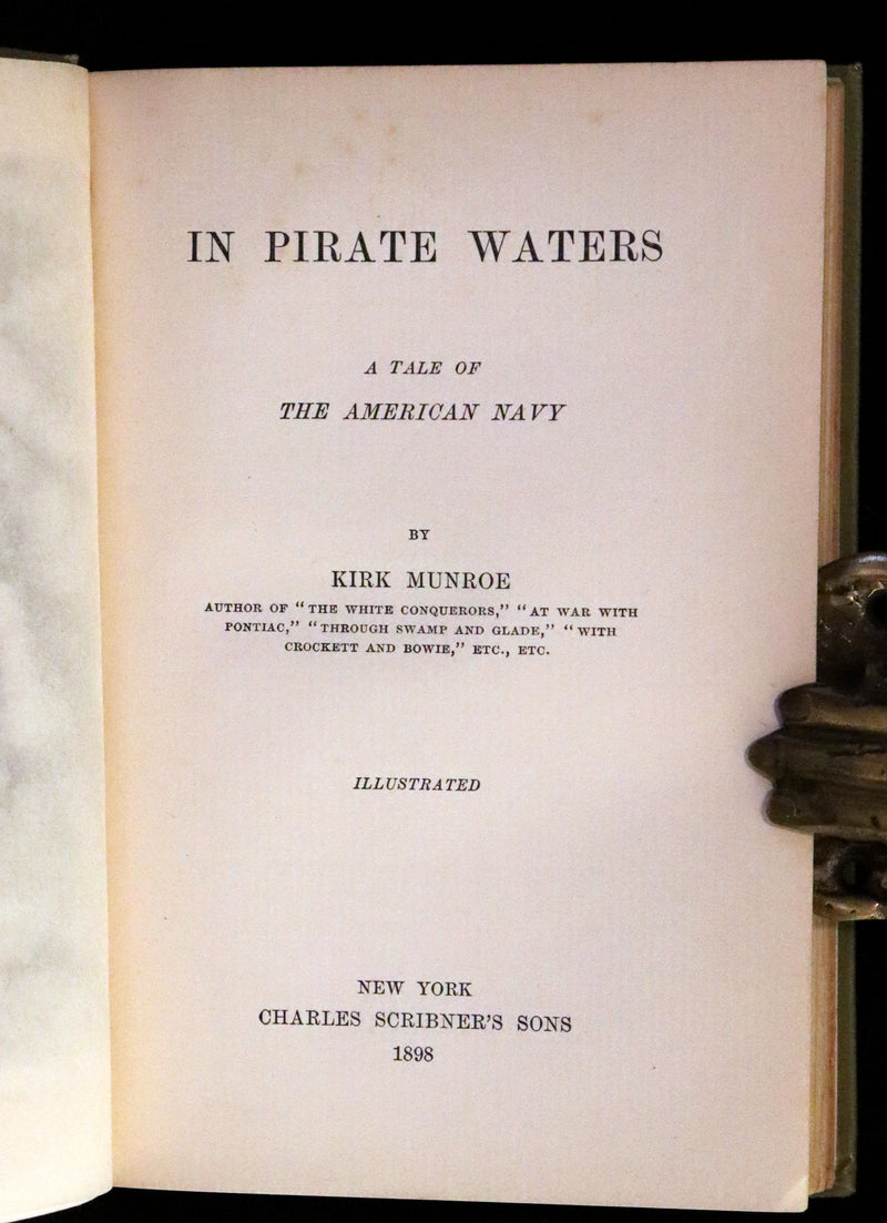 1898 Rare First Edition - In Pirate Waters, A Tale of the American Navy by Kirk Munroe. Illustrated.