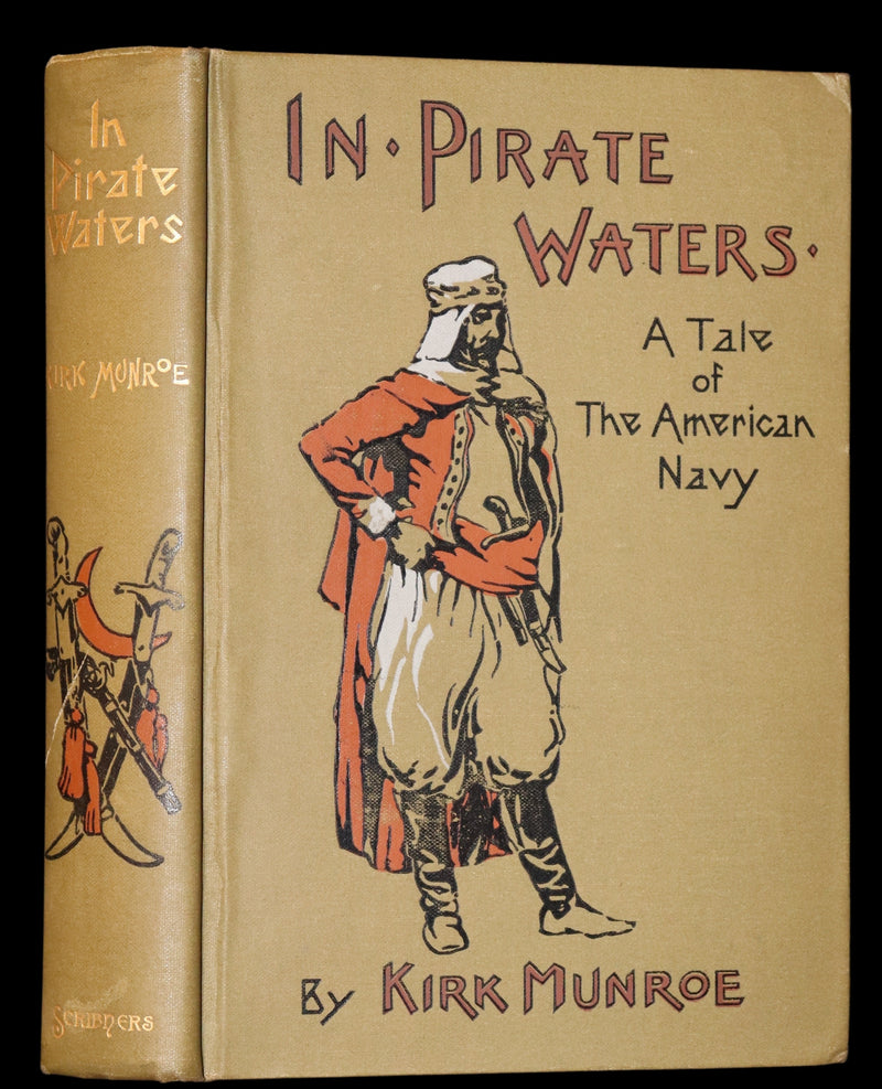1898 Rare First Edition - In Pirate Waters, A Tale of the American Navy by Kirk Munroe. Illustrated.