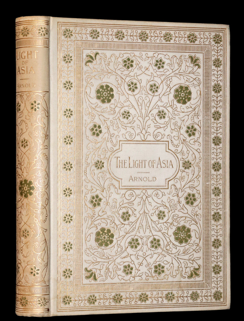 1894 Rare Edition - THE LIGHT OF ASIA or The Great Renunciation. Being The Life and Teaching of Gautama Prince of India and Founder of Buddhism.