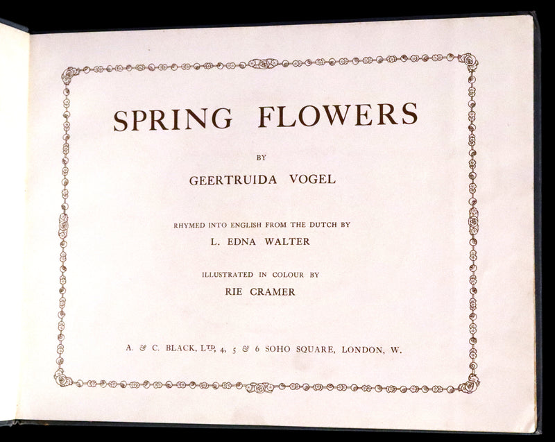 1915 Scarce First English Edition - SPRING FLOWERS by Geertruida Vogel, Illustrated by RIE CRAMER.