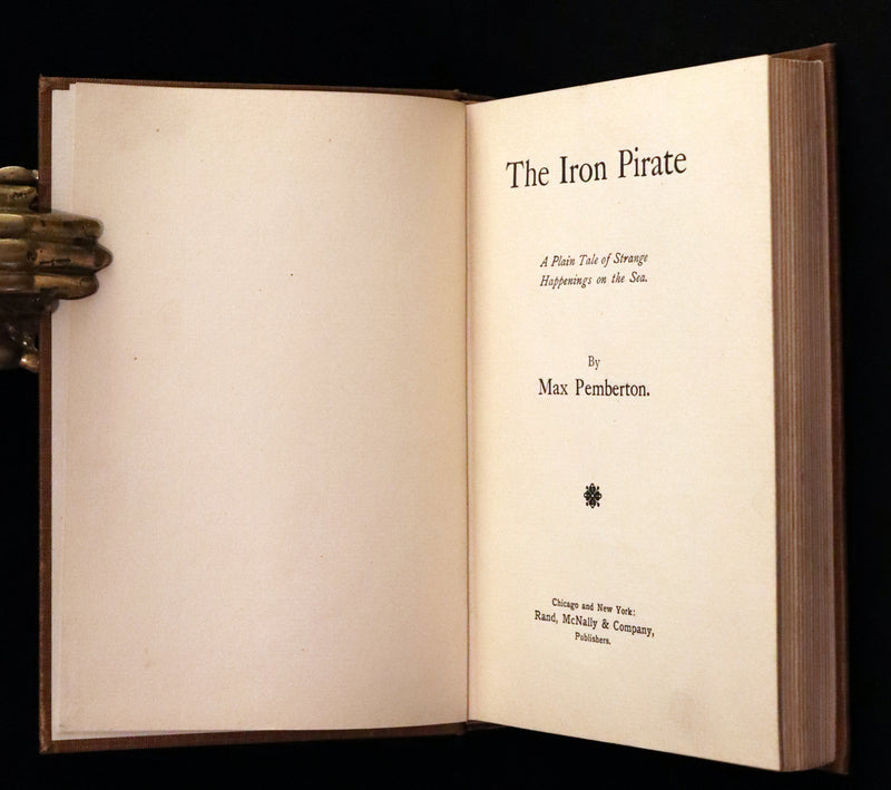 1897 Rare First US Edition - The IRON PIRATE, A Plain Tale of Strange Happenings on the Sea by Max Pemberton.