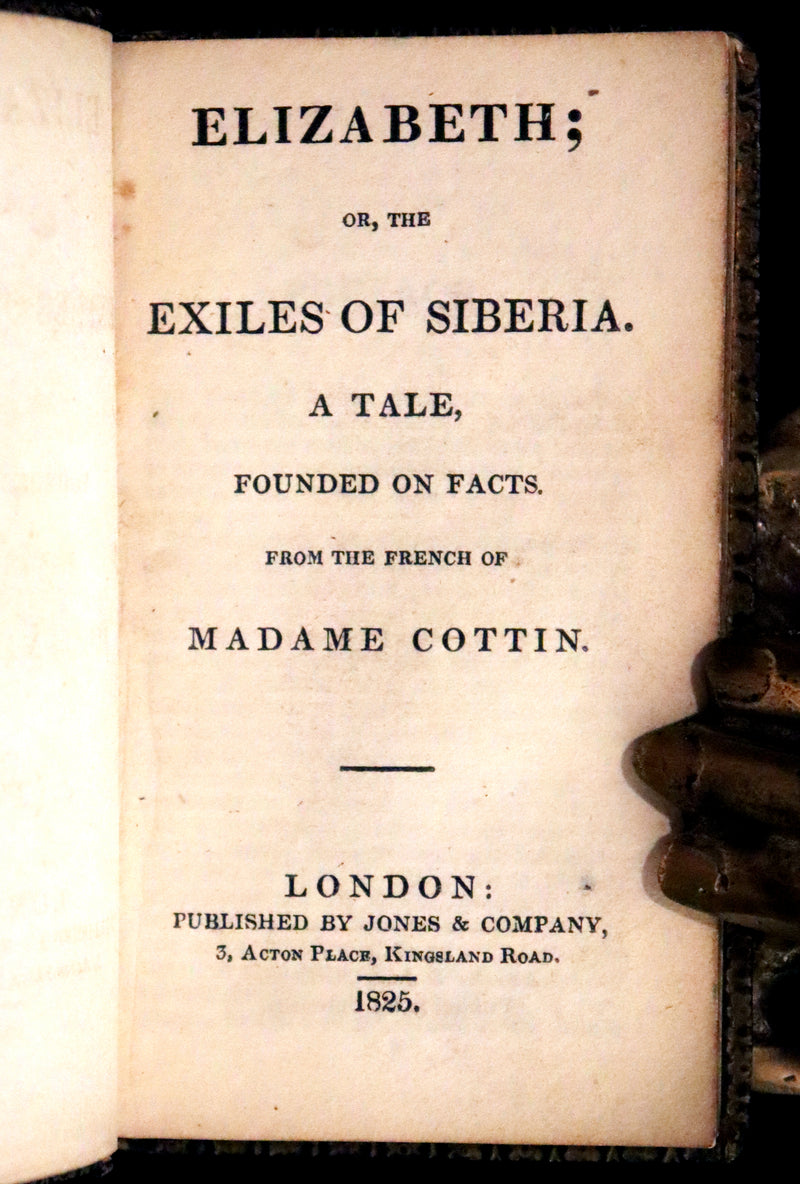 1825 Rare miniature Edition - ELIZABETH, or, The EXILES OF SIBERIA. A Tale, Founded on Facts by Madame Cottin.