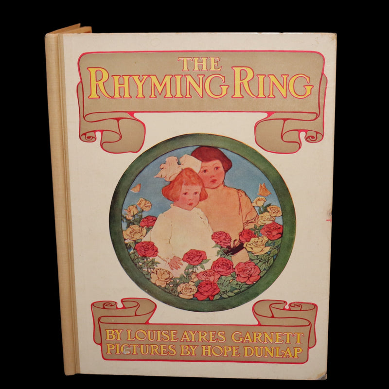 1910 First Edition - The Rhyming Ring by Louise Ayres Garnett with Pictures By Hope Dunlap.