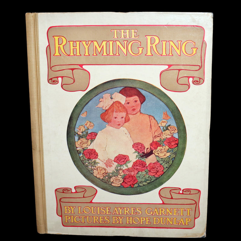 1910 First Edition - The Rhyming Ring by Louise Ayres Garnett with Pictures By Hope Dunlap.