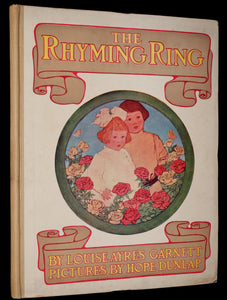 1910 First Edition - The Rhyming Ring by Louise Ayres Garnett with Pictures By Hope Dunlap.