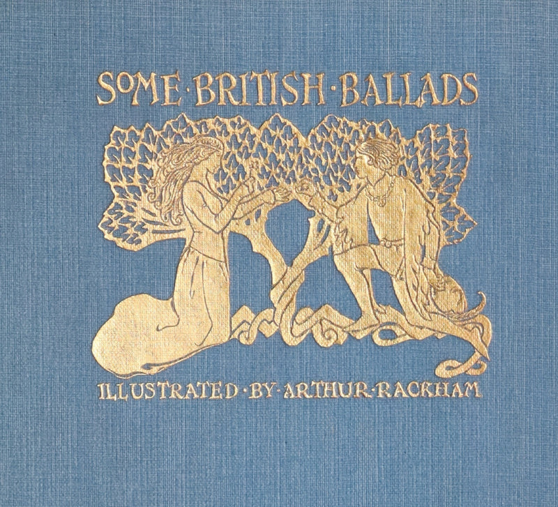 1919 Rare First Edition - Some British Ballads beautifully illustrated by Arthur Rackham.