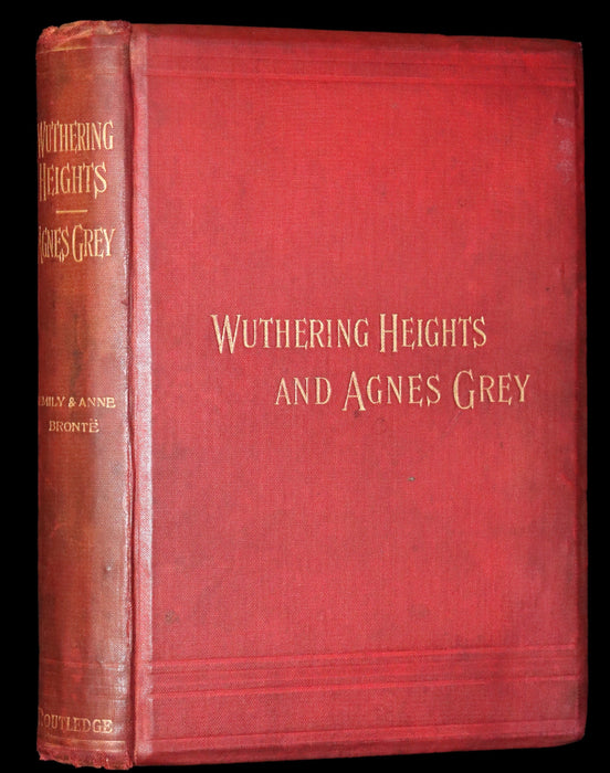 1894 Scarce Edition - WUTHERING HEIGHTS by Emily Brontë (Ellis Bell), And Agnes Grey by Anne Brontë (Acton Bell).