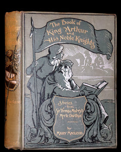 1900 Rare First Edition - The Book of King Arthur and his Noble Knights Illustrated by A. G. Walker.