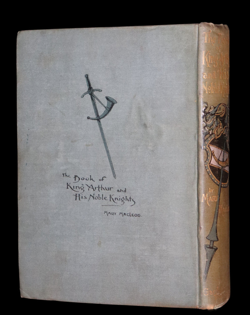 1900 Rare First Edition - The Book of King Arthur and his Noble Knights Illustrated by A. G. Walker.