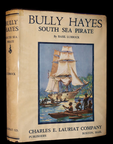 1931 Rare First Edition - Bully Hayes South Sea PIRATE by Basil Lubbock, Illustrated.