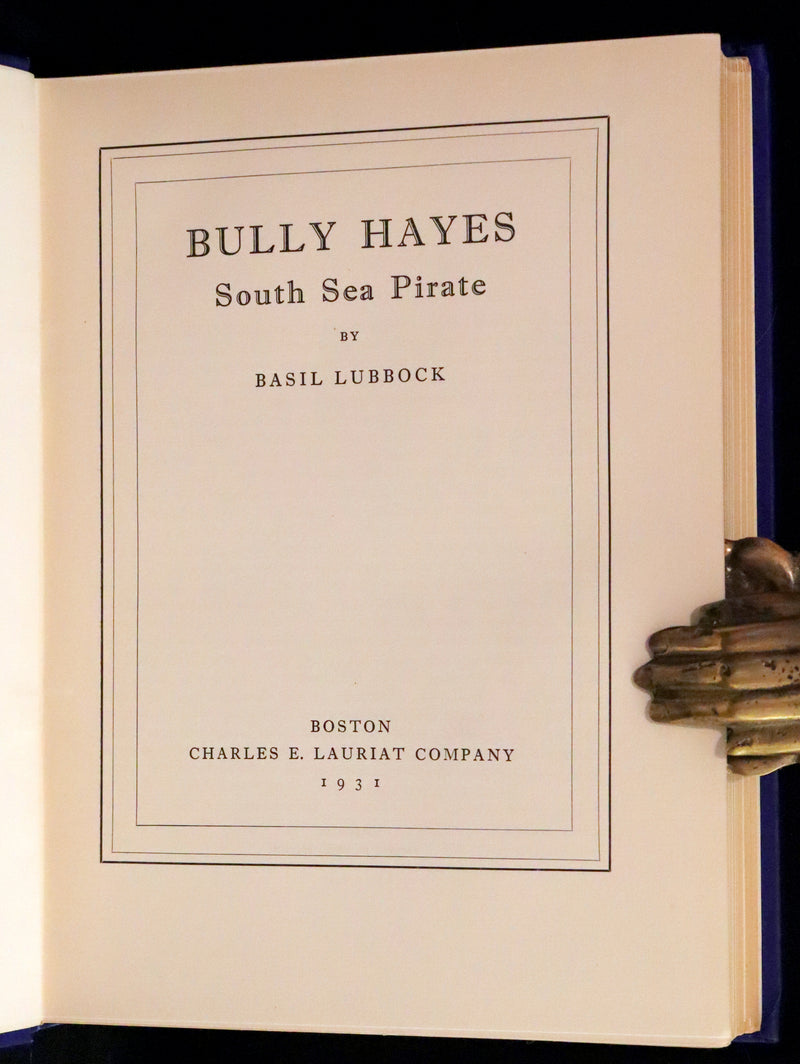 1931 Rare First Edition - Bully Hayes South Sea PIRATE by Basil Lubbock, Illustrated.