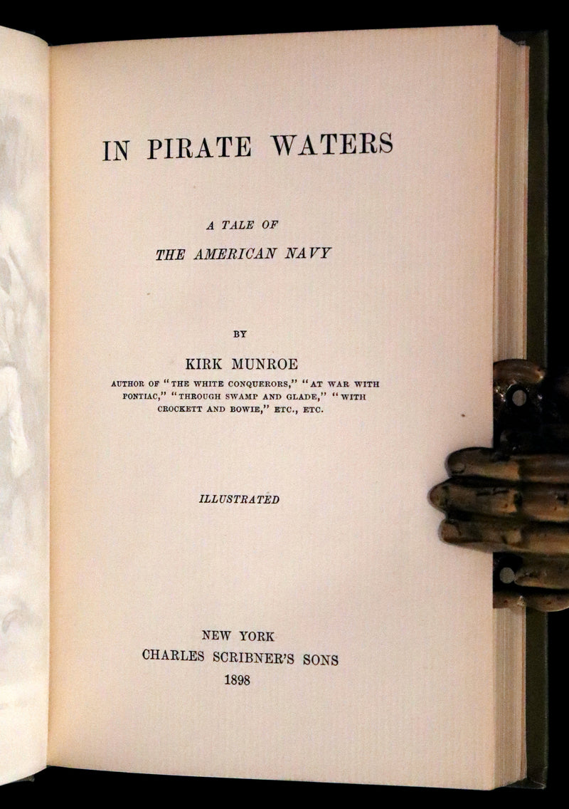 1898 Rare First Edition - In Pirate Waters, A Tale of the American Navy by Kirk Munroe. Illustrated.