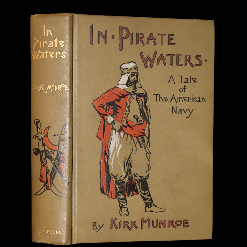 1898 Rare First Edition - In Pirate Waters, A Tale of the American Navy by Kirk Munroe. Illustrated.
