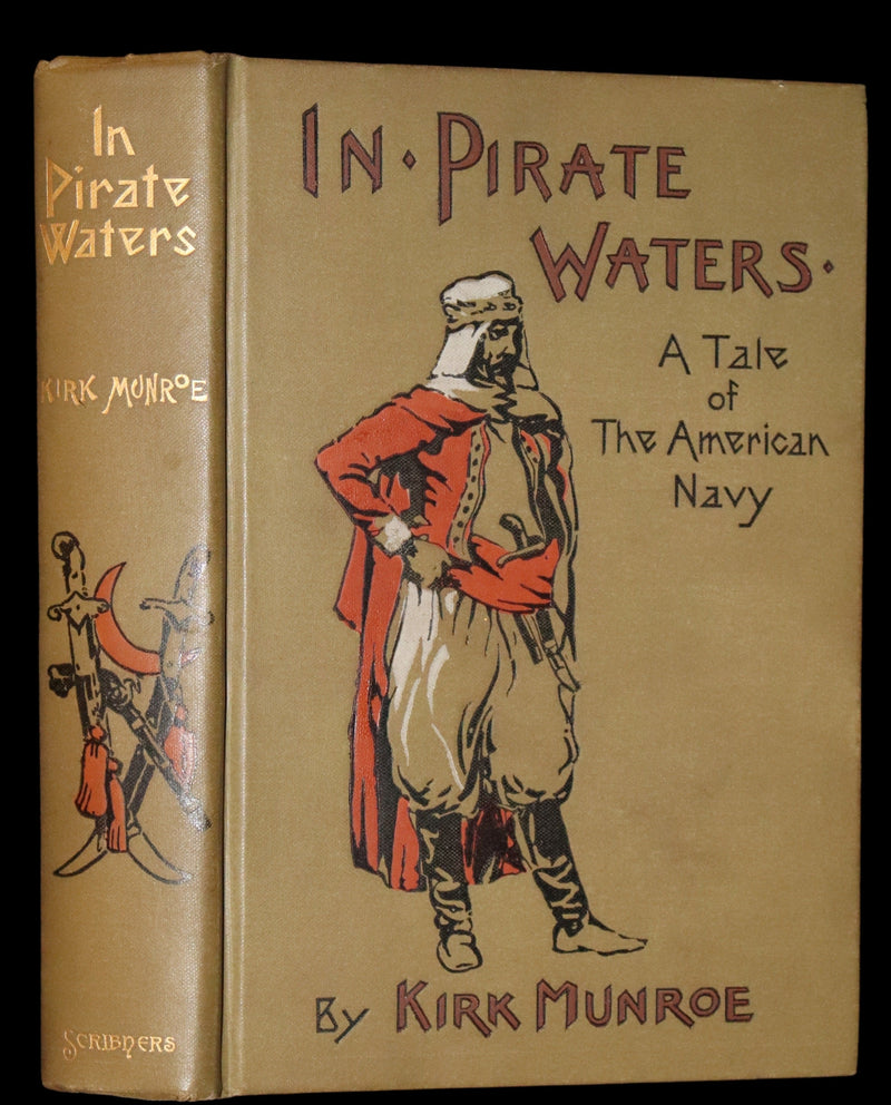 1898 Rare First Edition - In Pirate Waters, A Tale of the American Navy by Kirk Munroe. Illustrated.