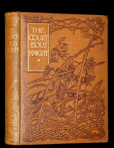 1899 Scarce First Edition - The Courteous Knight by E. Edwardson Illustrated by Robert Hope.