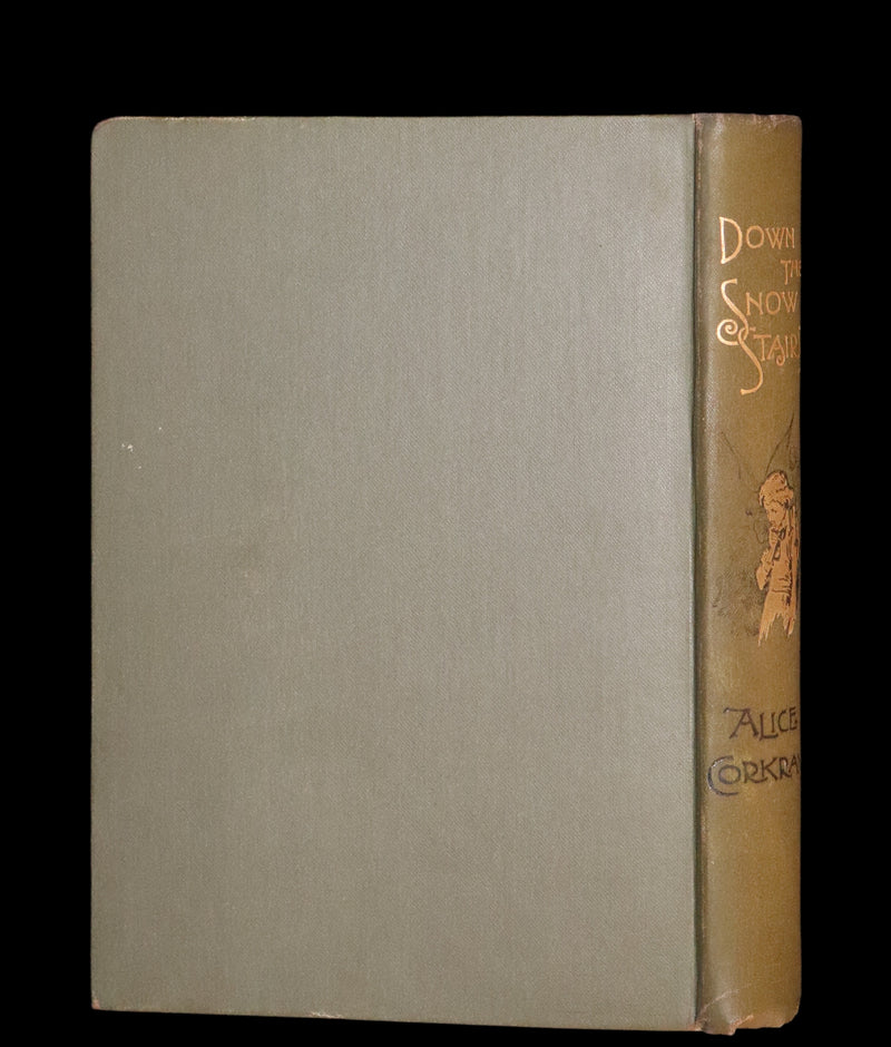 1886 Scarce Edition - Down the Snow Stairs by Alice Corkran illustrated by Gordon Browne.