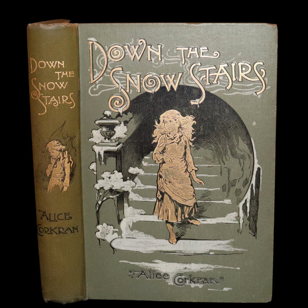 1886 Scarce Edition - Down the Snow Stairs by Alice Corkran illustrated by Gordon Browne.