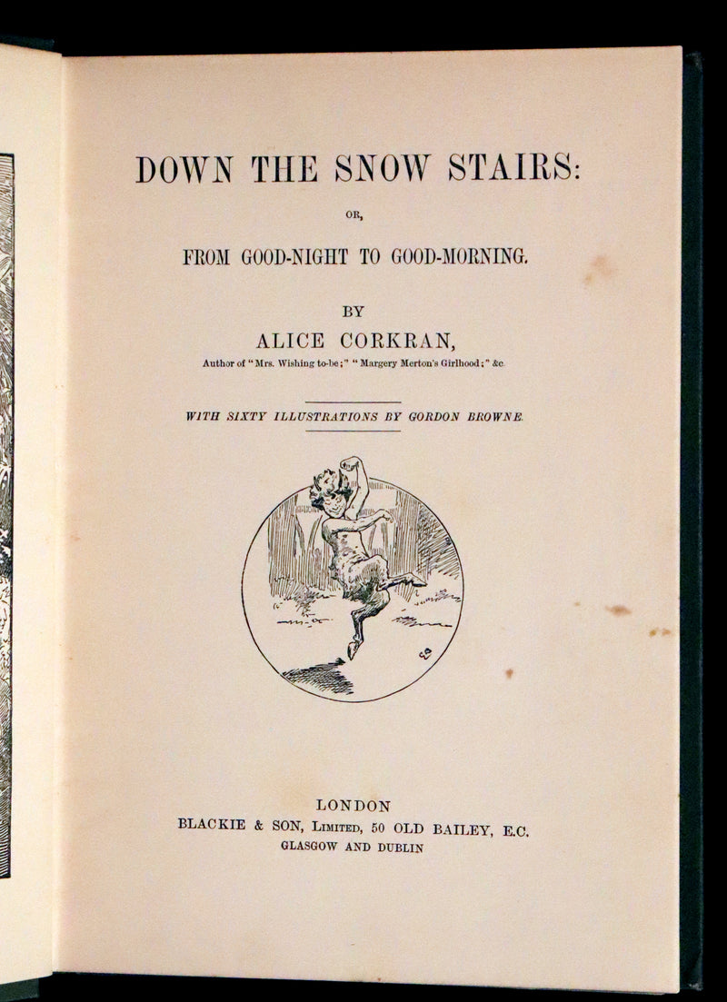 1886 Scarce Edition - Down the Snow Stairs by Alice Corkran illustrated by Gordon Browne.
