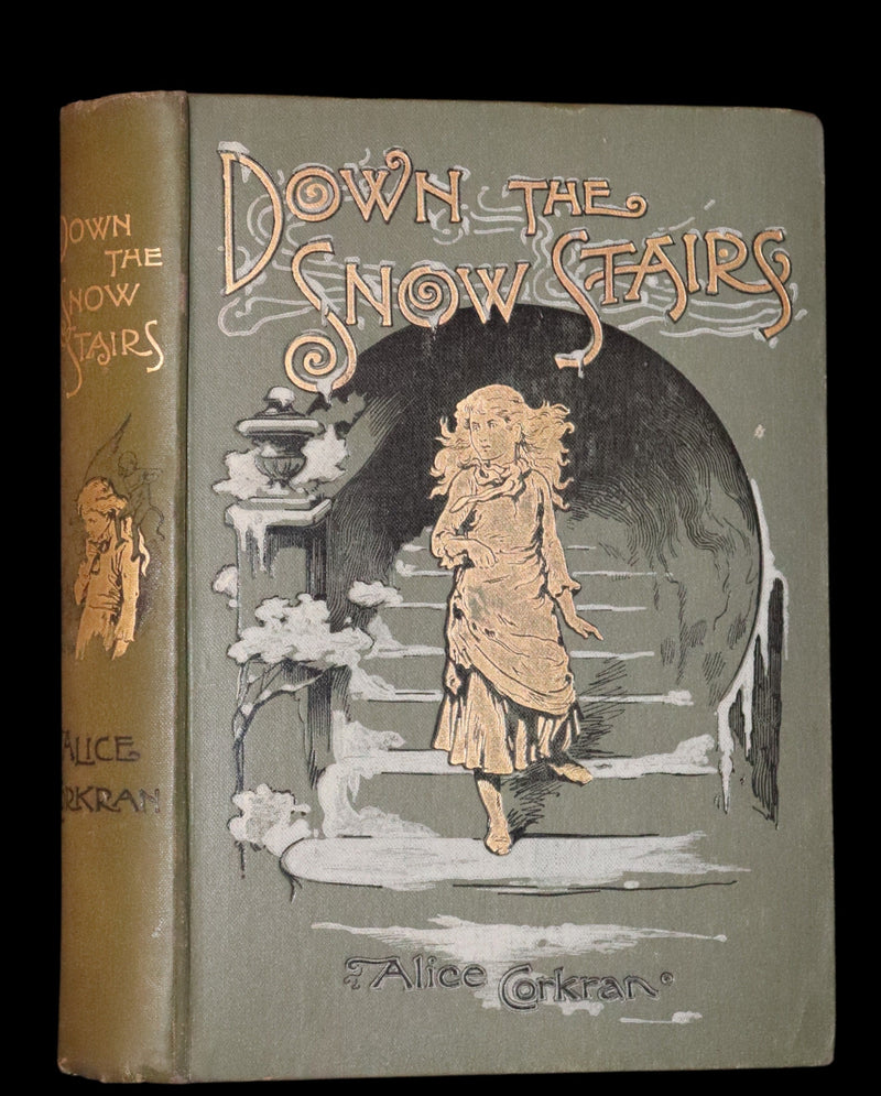 1886 Scarce Edition - Down the Snow Stairs by Alice Corkran illustrated by Gordon Browne.