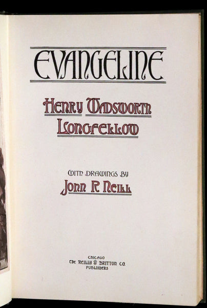 1909 First illustrated Edition by John Rea Neill - Evangeline, A tale of Acadie by Henry Wadsworth Longfellow.