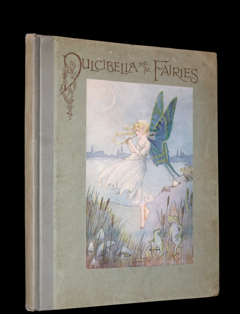 1920 Scarce First Edition - The Story of DULCIBELLA and the Fairies illustrated by Hilda T. Miller.