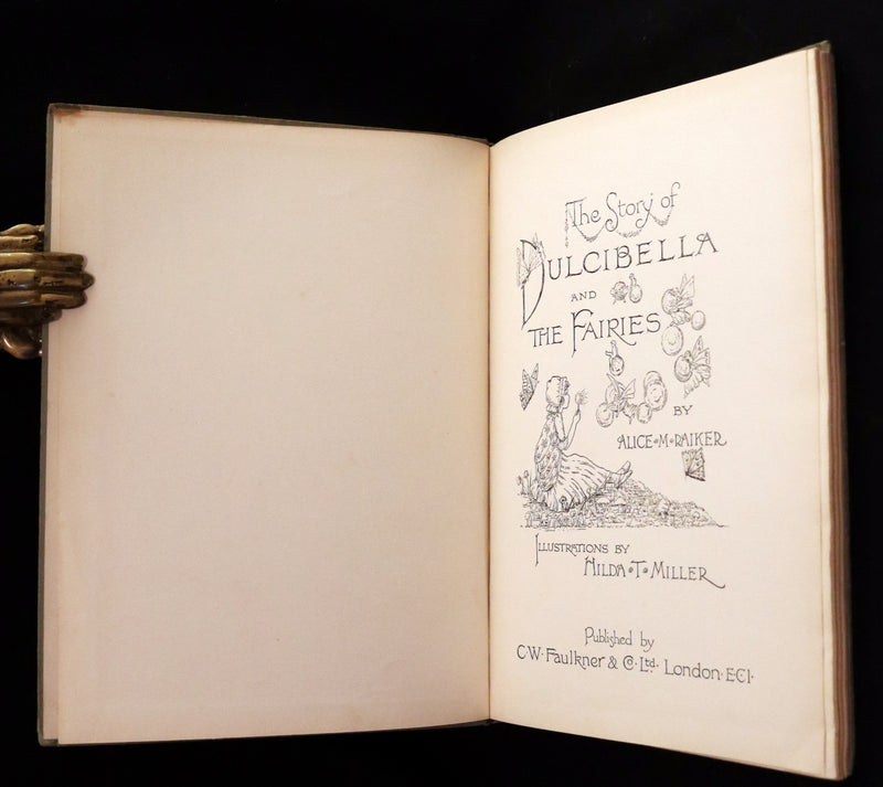 1920 Scarce First Edition - The Story of DULCIBELLA and the Fairies illustrated by Hilda T. Miller.