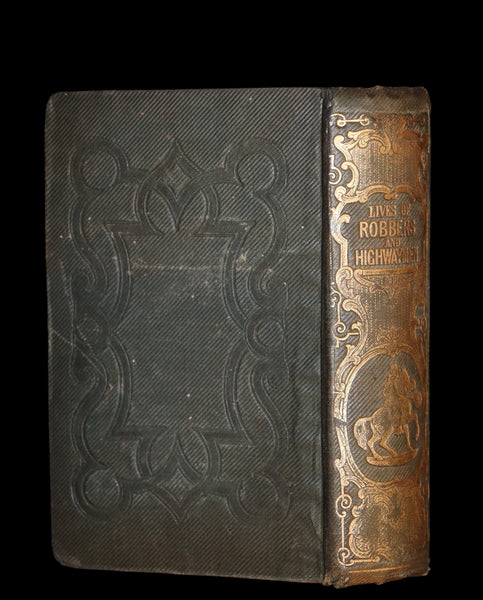 1844 Scarce Book - Lives of the Most Notorious and Daring Highwaymen, Robbers and Murderers.