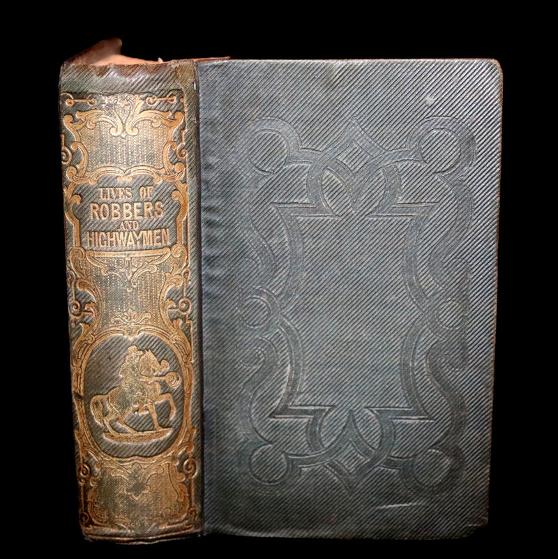 1844 Scarce Book - Lives of the Most Notorious and Daring Highwaymen, Robbers and Murderers.