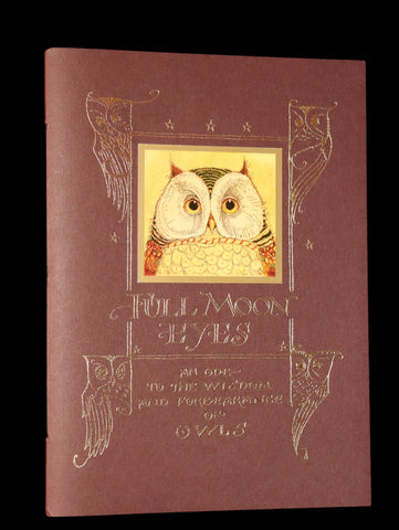 2012 Scarce Signed First Edition - Full Moon Eyes, An Ode to the Wisdom and Forbearance of Owls by Charles Van Sandwyk.