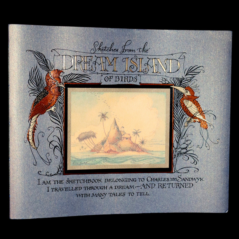 2005 Rare Signed First Edition - Sketches from the Dream Island of Birds by Charles van Sandwyk.