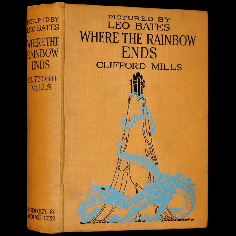 1925 Rare First Edition - Where the Rainbow Ends by Clifford Mills, illustrated by Leo Bates.