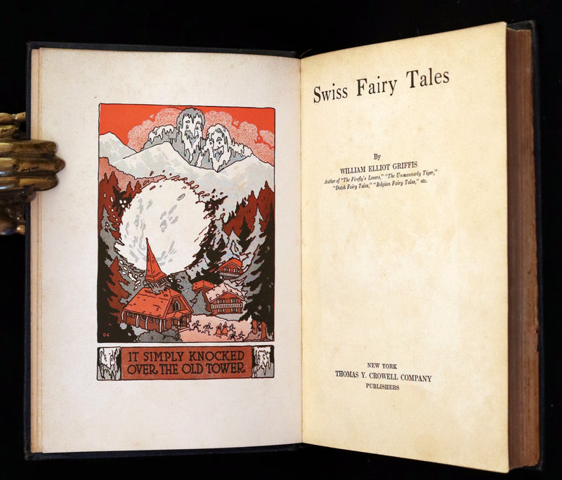 1920 Scarce First Edition - Swiss Fairy Tales by William Elliot Griffis, Illustrated by George Carlson.
