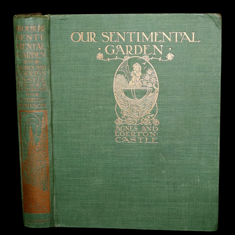 1914 Rare First Edition - Our Sentimental Garden by Agnes and Egerton Castle, Illustrated by Charles Robinson.