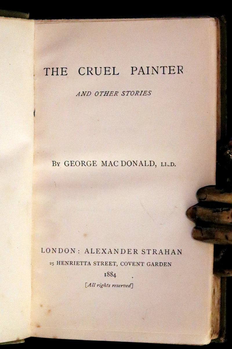 1884 Scarce Edition - The Cruel Painter and Other Fairy Tales by George MacDonald.