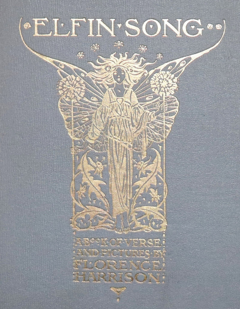 1912 Rare First Edition - ELFIN SONG, A Book of Verse and Pictures by Florence Harrison.