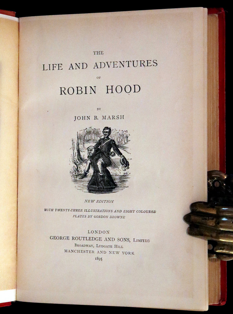 1895 Scarce Book - The Life and Adventures of Robin Hood by John B. Marsh illustrated by Browne.