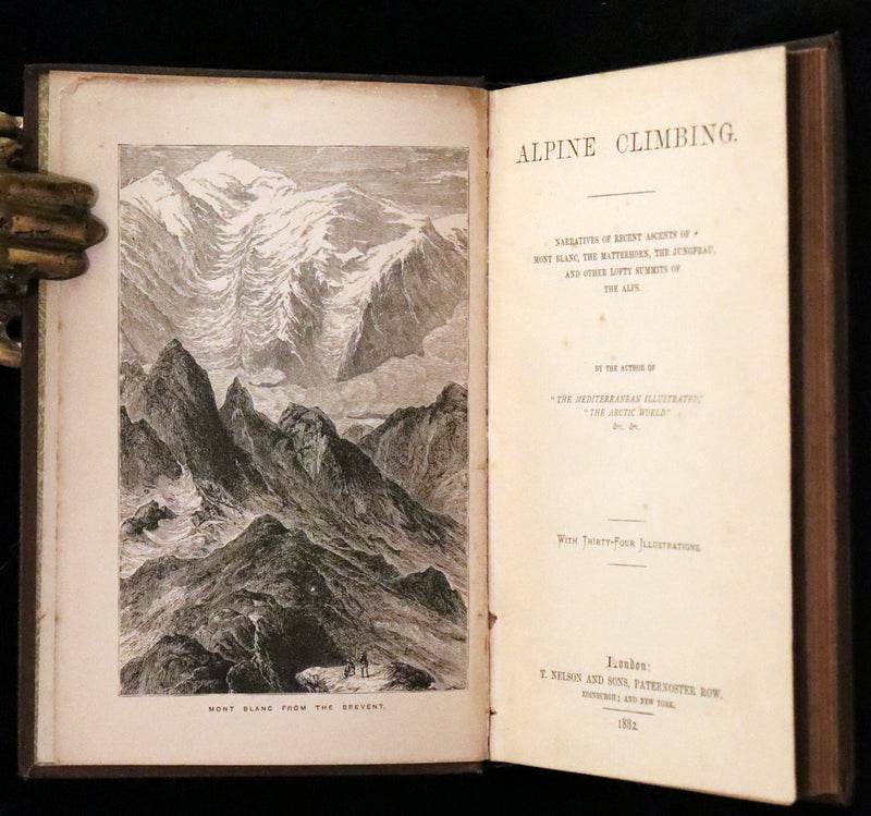 1882 Rare Victorian Book - Alpine Climbing: Narratives of Recent Ascents of Mont Blanc and Other Summits of the Alps.