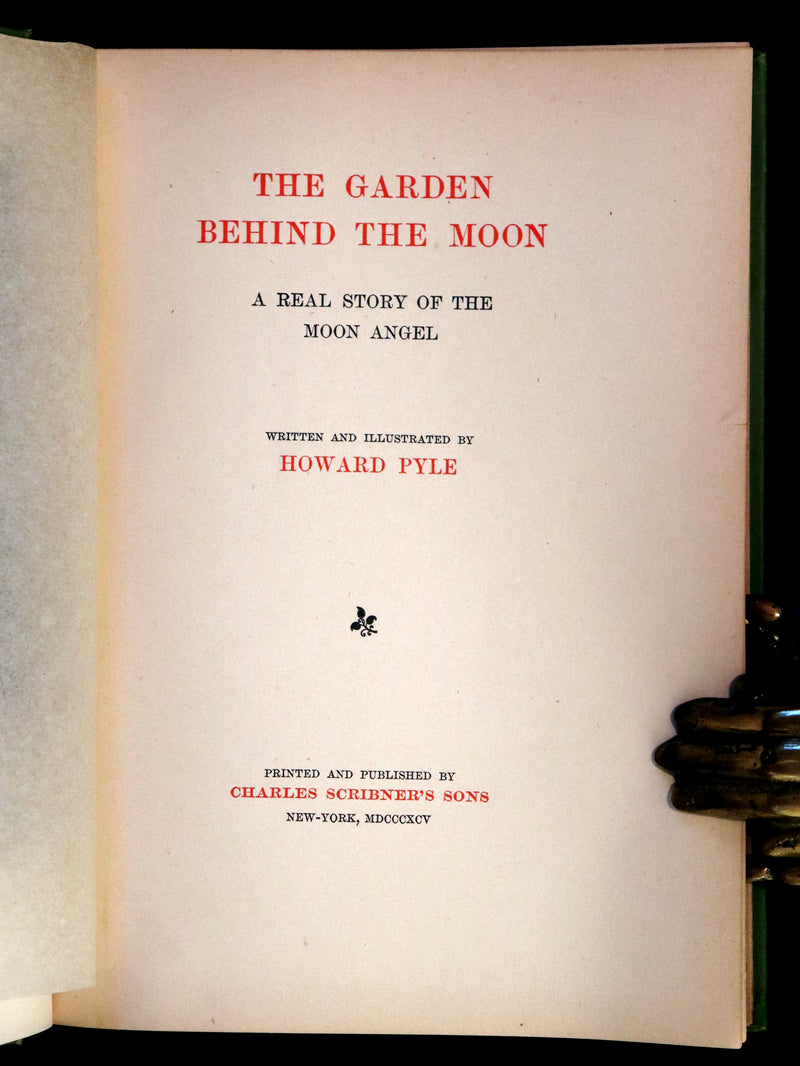 1895 Rare First Edition - The Garden Behind the Moon, A Real Story of the Moon Angel by Howard Pyle.