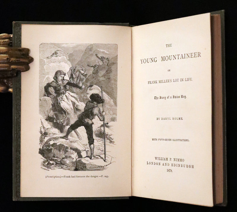 1878 Scarce First Edition - The Young Mountaineer or Frank Miller's Lot in Life. The Story of a Swiss Boy by Daryl Holme.