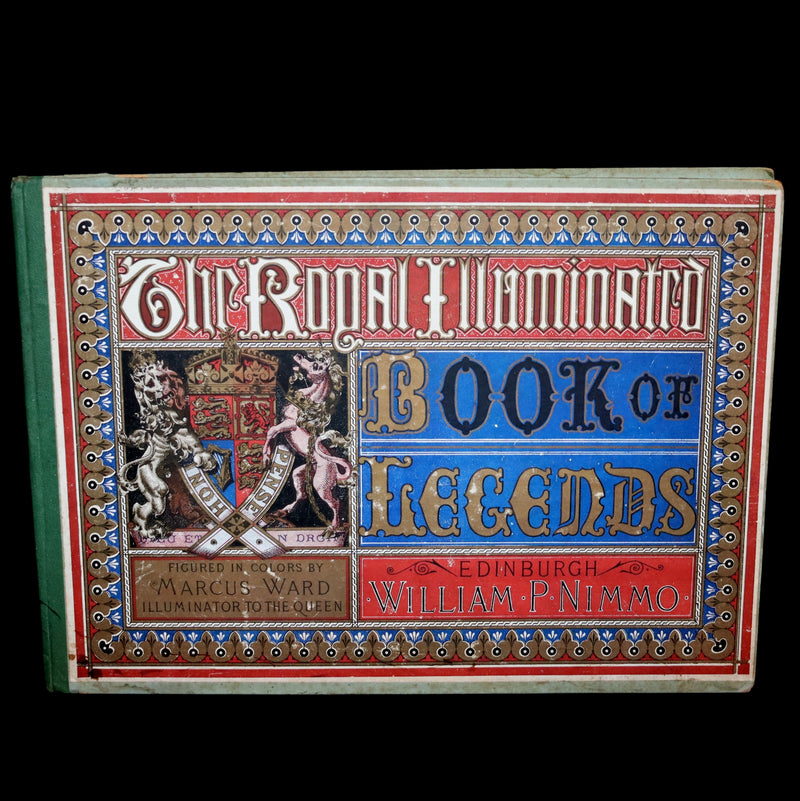 1870 Rare First Edition - The Royal Illuminated Book of Legends Narrated in Antient Ballad Form. Illustrated by Marcus Ward, Illuminator of the Queen.