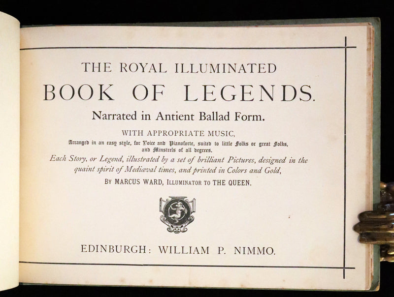 1870 Rare First Edition - The Royal Illuminated Book of Legends Narrated in Antient Ballad Form. Illustrated by Marcus Ward, Illuminator of the Queen.