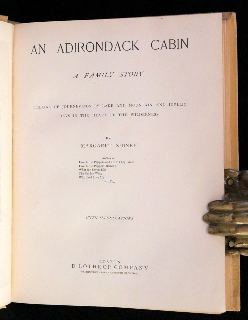 1890 Rare First Edition ~ An Adirondack Cabin: A Family Story by Margaret Sidney.